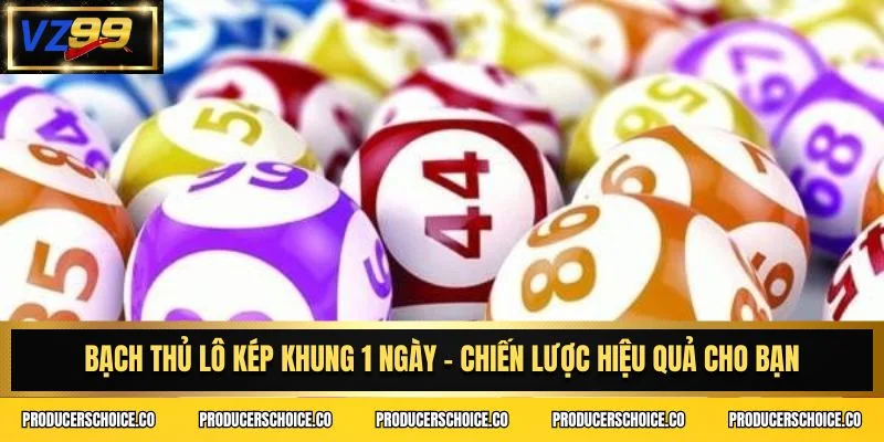 Bạch thủ lô kép khung 1 ngày