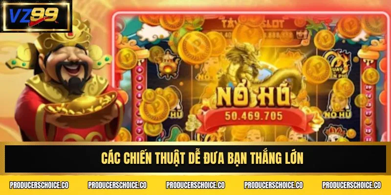 Các chiến thuật dễ đưa bạn thắng lớn