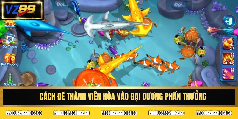 Cách để thành viên hòa vào đại dương phần thưởng