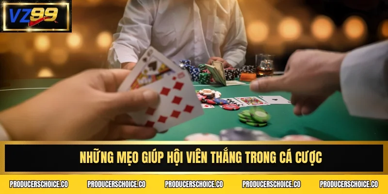 Những mẹo giúp hội viên thắng trong cá cược