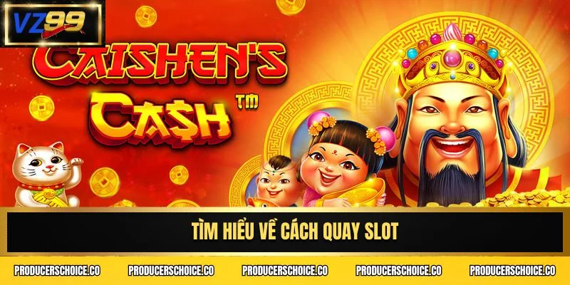 Tìm hiểu về cách quay slot