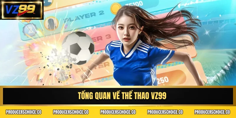 Tổng quan về thể thao VZ99